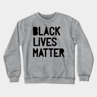 Black Lives Matter Crewneck Sweatshirt